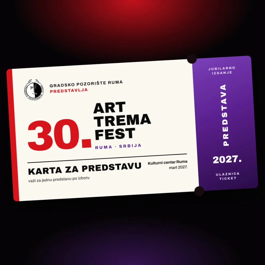 Karta za predstavu – 30. Art Trema Fest, Kulturni centar Ruma, mart 2027.