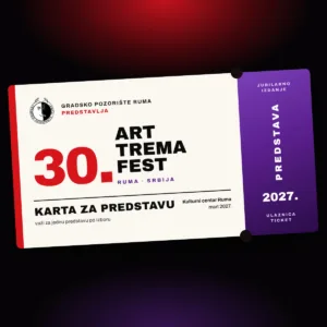 Karta za predstavu – 30. Art Trema Fest, Kulturni centar Ruma, mart 2027.